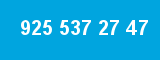 925 537 27 47